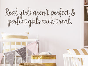 Real Girls Aren’t Perfect And Perfect Girls Aren’t Real | Wall Decal For Kids