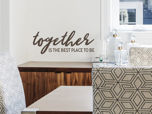 Together Is The Best Place To Be | Kitchen Wall Decal