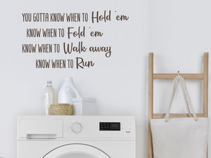 You Gotta Know When To Hold 'em Know When To Fold 'Em… | Laundry Room Wall Decal