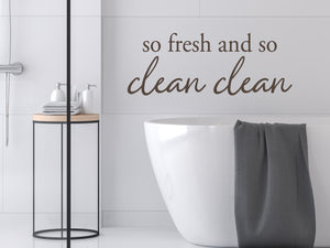 So Fresh And So Clean Clean Modern | Bathroom Wall Decal