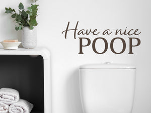 Have A Nice Poop Script | Bathroom Wall Decal