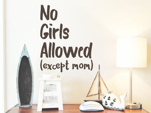 No Girls Allowed Except Mom | Wall Decal For Kids