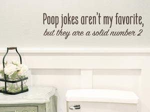 Poop Jokes Aren't My Favorite | Bathroom Wall Decal