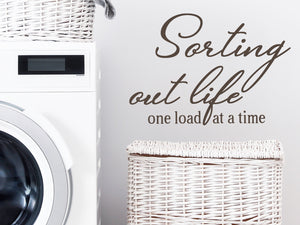 Sorting Out Life One Load At A Time Script | Laundry Room Wall Decal