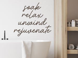 Soak Relax Unwind Rejuvenate Cursive | Bathroom Wall Decal