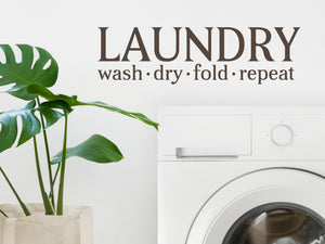 Laundry Wash Dry Fold Repeat | Laundry Room Wall Decal