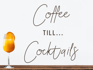Coffee Till Cocktails | Kitchen Wall Decal