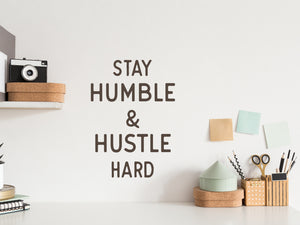 Stay Humble And Hustle Hard | Office Wall Decal