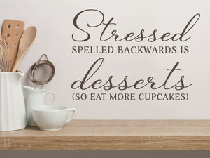 Stressed Spelled Backwards Is Desserts So Eat More Cupcakes | Kitchen Wall Decal