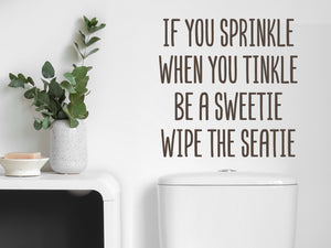 If You Sprinkle When You Tinkle | Bathroom Wall Decal