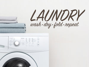 Laundry Wash Dry Fold Repeat Cursive | Laundry Room Wall Decal