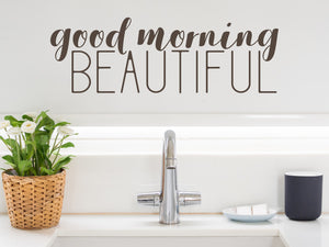 Good Morning Beautiful | Bathroom Mirror Decal