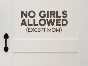 No Girls Allowed Except Mom Bold | Wall Decal For Kids