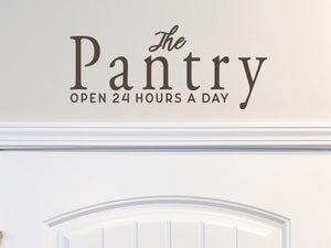 The Pantry Open 24 Hours A Day | Kitchen Wall Decal