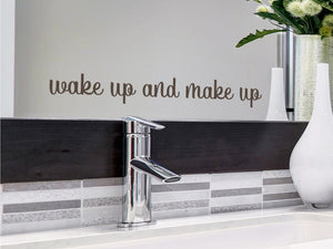 Wake Up And Make Up | Bathroom Mirror Wall Decal