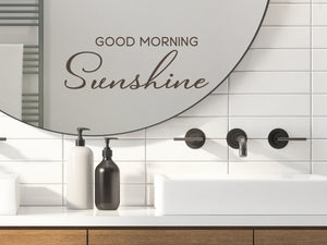Good Morning Sunshine Script | Bathroom Mirror Decal