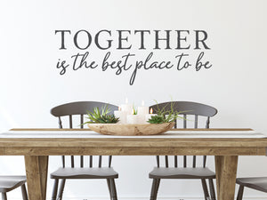 Together Is The Best Place To Be | Kitchen Wall Decal