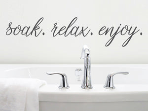 Soak Relax Enjoy Cursive | Bathroom Wall Decal