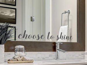 Choose To Shine | Bathroom Mirror Decal