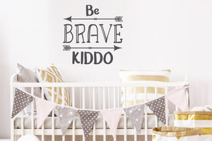 Be Brave Kiddo | Wall Decal For Kids