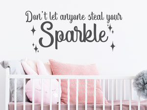 Don't Let Anyone Steal Your Sparkle | Wall Decal For Kids