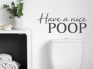 Have A Nice Poop Script | Bathroom Wall Decal