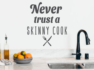 Never Trust A Skinny Cook Bold | Kitchen Wall Decal