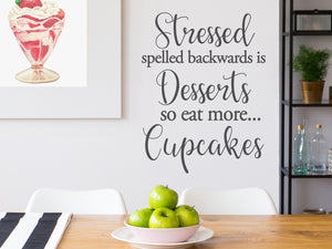 Stressed Spelled Backwards Is Desserts So Eat More Cupcakes | Kitchen Wall Decal