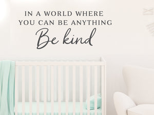 In A World Where You Can Be Anything Be Kind Script | Wall Decal For Kids