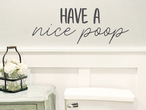 Have A Nice Poop | Bathroom Wall Decal