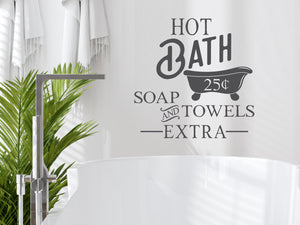 Hot Baths 25 Cents... Soap And Towels Extra Bold | Bathroom Wall Decal