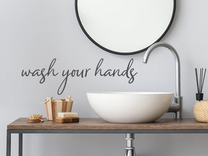 Wash Your Hands Cursive | Bathroom Wall Decal