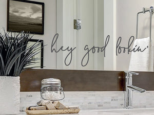 Hey Good Lookin' | Bathroom Mirror Decal
