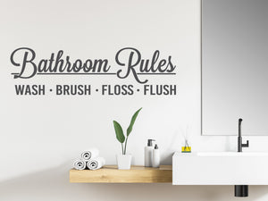 Bathroom Rules Wash Brush Floss Flush Cursive | Bathroom Wall Decal