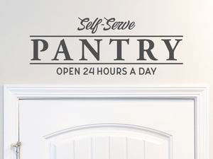 Self-Serve Pantry Open 24 Hours A Day | Kitchen Wall Decal