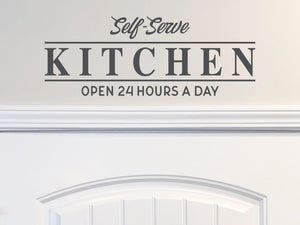 Self-Serve Kitchen Open 24 Hours A Day | Kitchen Wall Decal