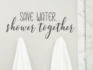 Save Water Shower Together | Bathroom Wall Decal