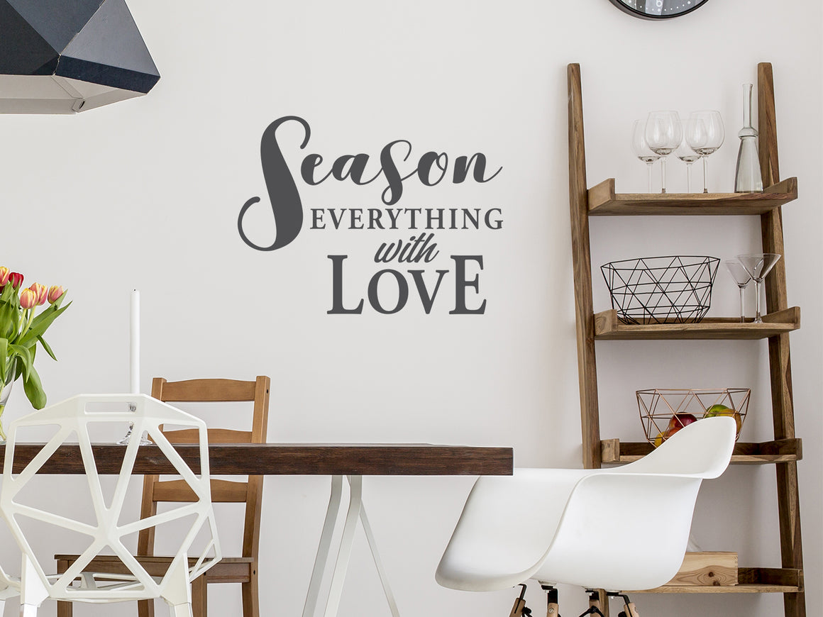 Season Everything With Love, Kitchen Wall Decal, Vinyl Wall Decal