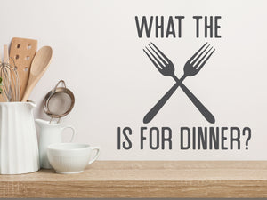 What The Fork Is For Dinner Bold | Kitchen Wall Decal