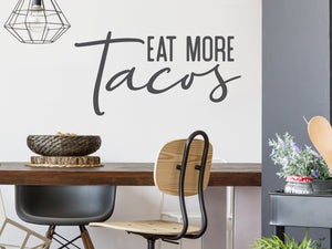 Eat More Tacos Script | Kitchen Wall Decal