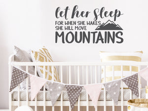 Let Her Sleep For When She Wakes | Wall Decal For Kids