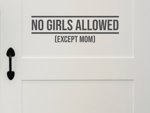 No Girls Allowed Except Mom Print | Wall Decal For Kids