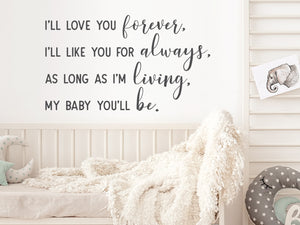 I'll Love You Forever I'll Like You For Always Script | Wall Decal For Kids