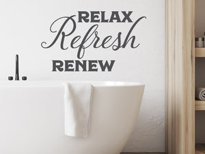 Relax Refresh Renew | Decals For The Bathroom Wall