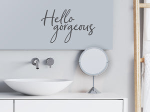 Hello Gorgeous Script | Bathroom Mirror Decal
