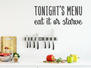 Tonight's Menu Eat It Or Starve | Kitchen Wall Decal
