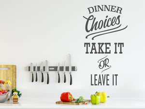 Dinner Choices Take It Or Leave It | Kitchen Wall Decal