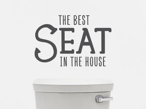 The Best Seat In The House | Bathroom Wall Decal