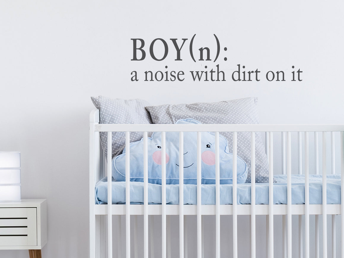Boy A Noise With Dirt On It, Boy Definition, Boys Bedroom Wall Decal, Nursery Wall Decal, Vinyl Wall Decal