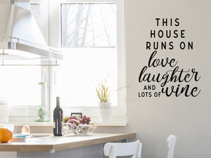 This House Runs On Love Laughter And Lots Of Wine, Kitchen Wall Decal, Vinyl Wall Decal, Wine Wall Decal 